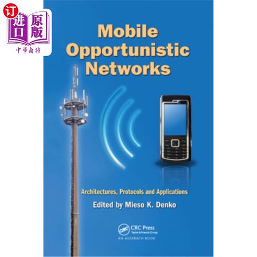 海外直订Mobile Opportunistic Networks: Architectures, Protocols and Applications 移动机会:架构、协议和应用