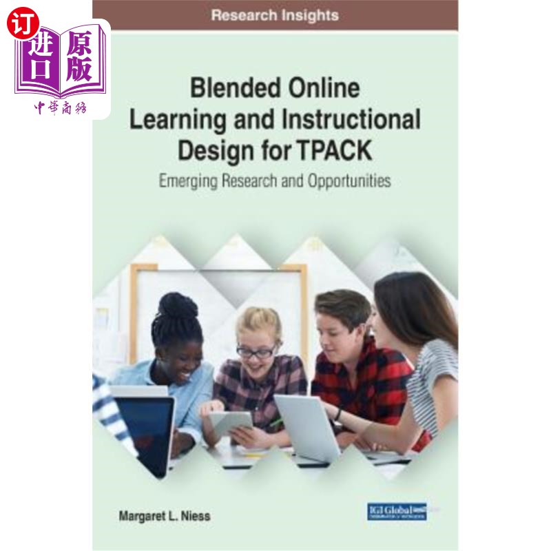 海外直订Blended Online Learning and Instructional Design for TPACK: Emerging Research an TPACK的混合在线学习和教学
