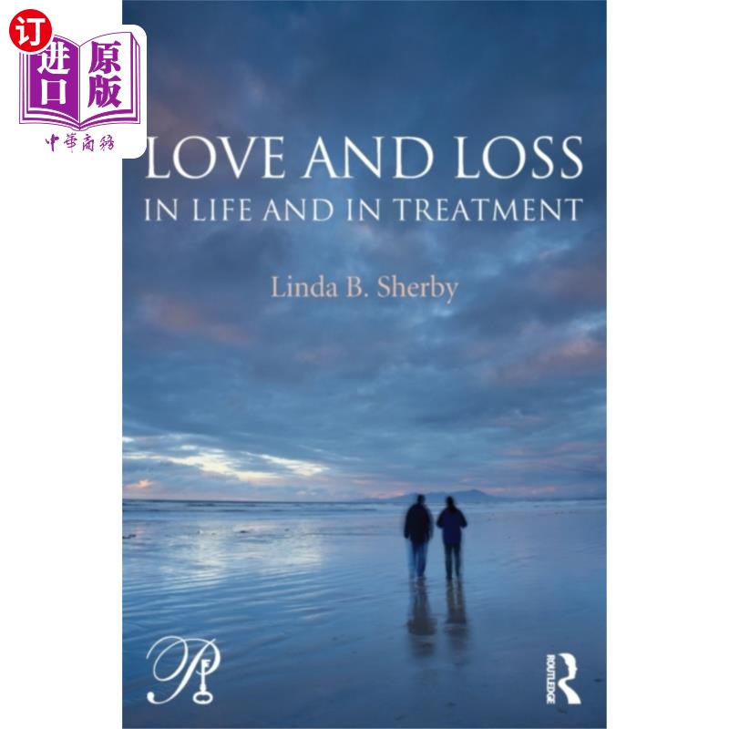 海外直订Love and Loss in Life and in Treatment 生活和治疗中的爱与失去