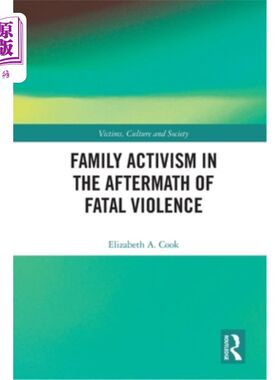 海外直订Family Activism in the Aftermath of Fatal Violence 致命暴力事件后的家庭行动