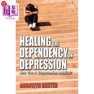 You 依赖：你是抑郁症上 Dependency 治愈对抑郁症 Addict? Are Depression the 海外直订医药图书Healing