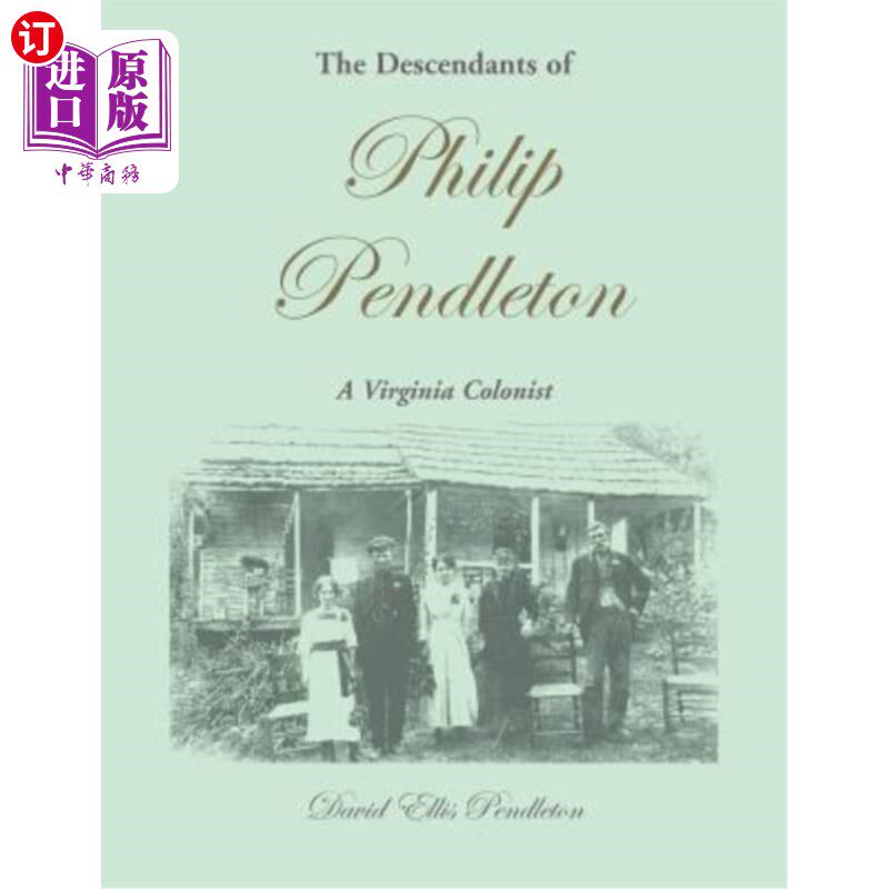 海外直订The Descendants of Philip Pendleton, A Virginia Colonist 弗吉尼亚殖民者菲利普·彭德尔顿的后裔