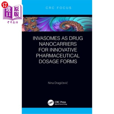 海外直订医药图书Invasomes as Drug Nanocarriers for Innovative Pharmaceutical Dosage Forms 侵入体作为创新药物剂型的