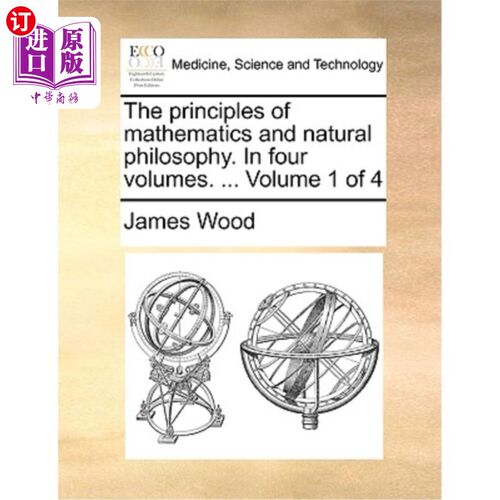 海外直订医药图书The Principles of Mathematics and Natural Philosophy. in Four Volumes. ... Volum 数学原理和自然哲学