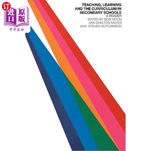 海外直订Teaching, Learning and the Curriculum in Secondary Schools: A Reader 教学，学习和中学课程：读者