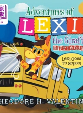 海外直订Adventures of Lexi the Giraffe & Friends.: Lexi Goes to School 长颈鹿莱西历险记与朋友：莱西上学