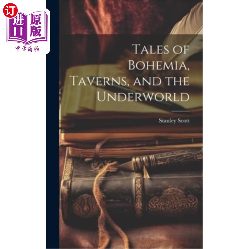 海外直订Tales of Bohemia, Taverns, and the Underworld 波西米亚、酒馆和地下世界的故事