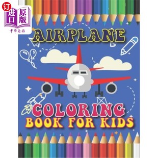 海外直订Airplane Coloring Book for Kids: Yes, Various Unique Designs of Airplane Colorin 儿童飞机彩绘书:是的，各种