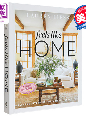 感觉像家 轻松的内饰 有意义的生活 英文原版 Feels Like Home Relaxed Interiors for a Meaningful Life L Liess【中商原版