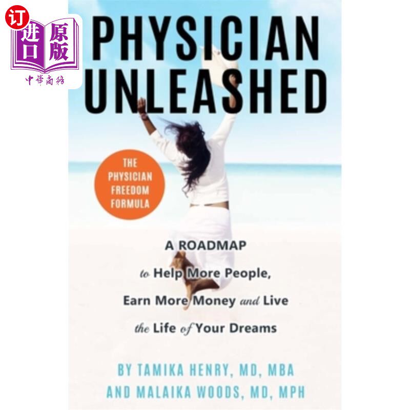 海外直订医药图书Physician Unleashed: The Physician Freedom Formula. A Roadmap to Help More Peopl 医生释放：医生自由