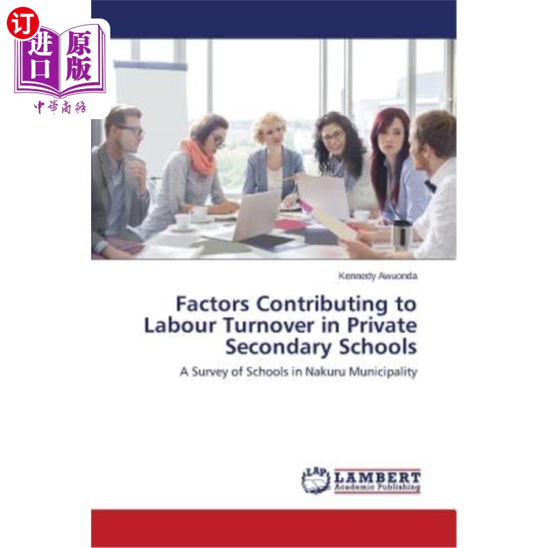 海外直订Factors Contributing to Labour Turnover in Private Secondary Schools影响私立中学劳动力流动的因素