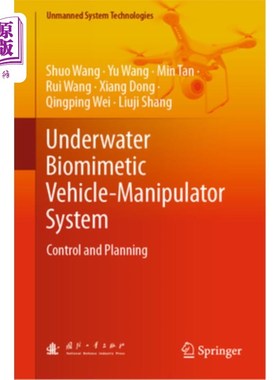 海外直订Underwater Biomimetic Vehicle-Manipulator System: Control and Planning 水下仿生机器人系统:控制与规划