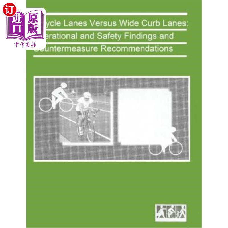 海外直订Bicycle Lanes Versus Wide Curb Lanes: Operational and Safety Finding and Counter 自行车道与宽路缘车道：运营