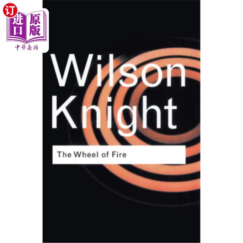 海外直订The Wheel of Fire: Interpretations of Shakespearian Tragedy 《火轮:莎士比亚悲剧解读》