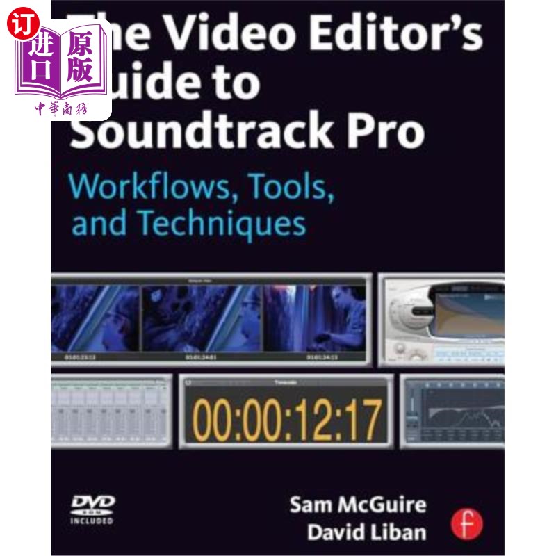海外直订The Video Editor's Guide to Soundtrack Pro: Workflows, Tools, and Techniques [Wi 视频编辑指南原声专业:工作