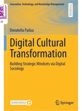 海外直订Digital Cultural Transformation: Building Strategic Mindsets Via Digital Sociolo 数字文化转型:通过数字社会