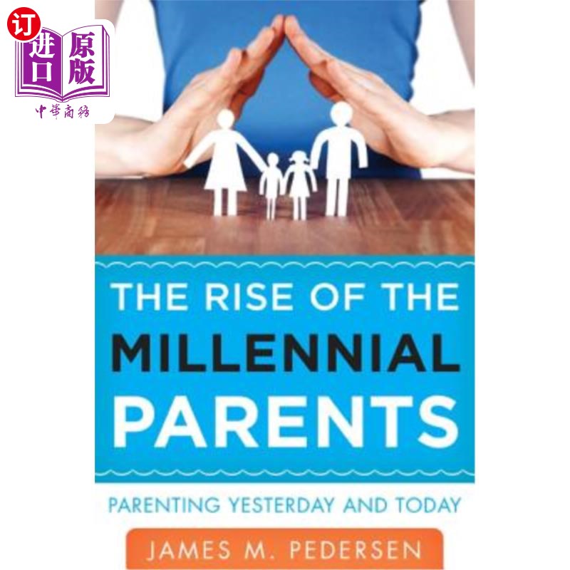 海外直订The Rise of the Millennial Parents: Parenting Yesterday and Today 千禧一代父母的崛起:昨天和今天的养育
