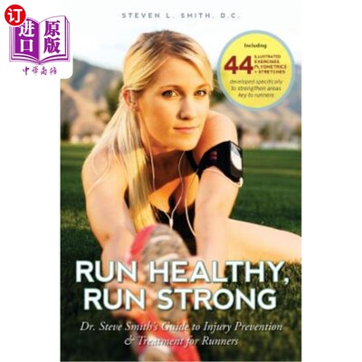 海外直订医药图书Run Healthy, Run Strong: Dr. Steve Smith's guide to injury prevention and treatm 健康跑步，强壮跑步