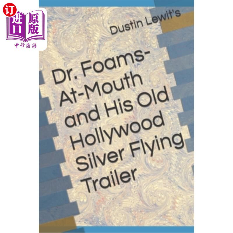 海外直订Dr. Foams-At-Mouth and His Old Hollywood Silver Flying Trailer 口吐泡沫医生和他的老式好莱坞银色飞行拖车
