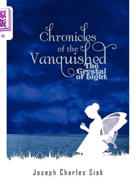 海外直订Chronicles of the Vanquished: The Crystal of Light 被征服者编年史:光之水晶