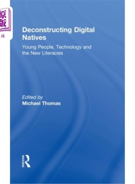 海外直订Deconstructing Digital Natives: Young People, Technology, and the New Literacies 解构数字原住民：年轻人、技