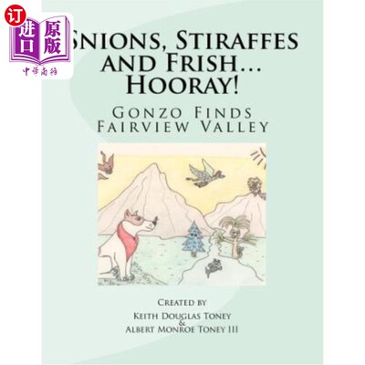 海外直订Snions, Stiraffes and Frish... Hooray!: Gonzo Finds Fairview Valley 雪梨、雪梨和鲜肉……万岁!:怪诞发现美景