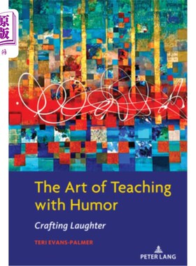海外直订The Art of Teaching with Humor: Crafting Laughter 幽默教学的艺术:制造笑声