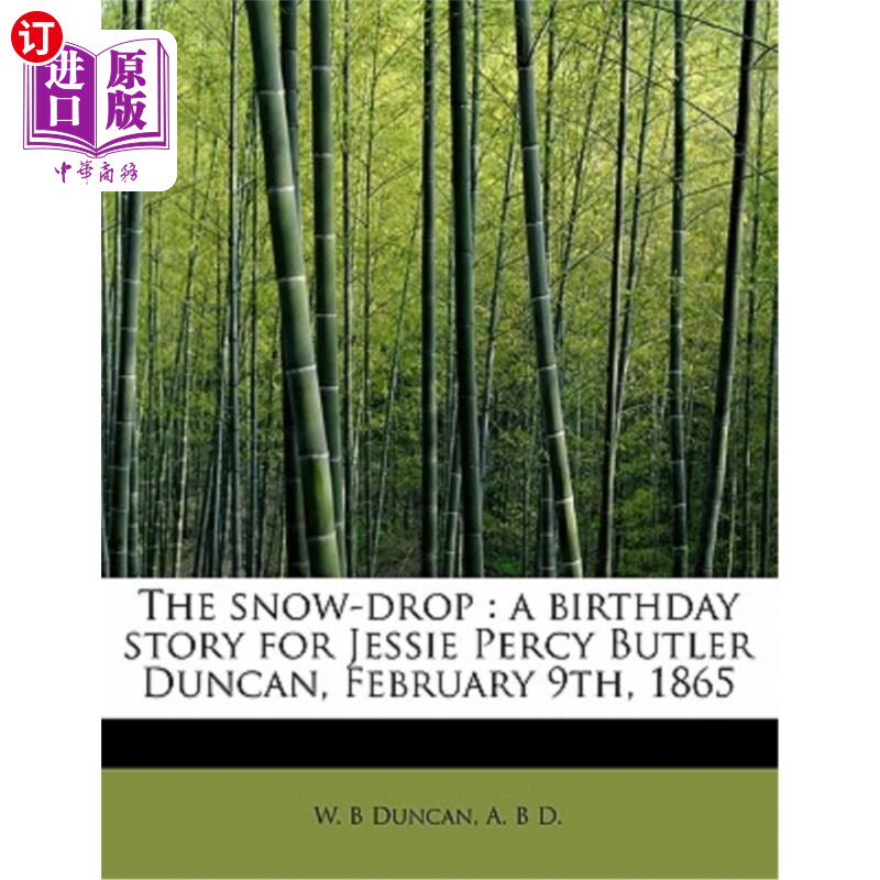海外直订the snow-drop: a birthday story for jessie percy butler