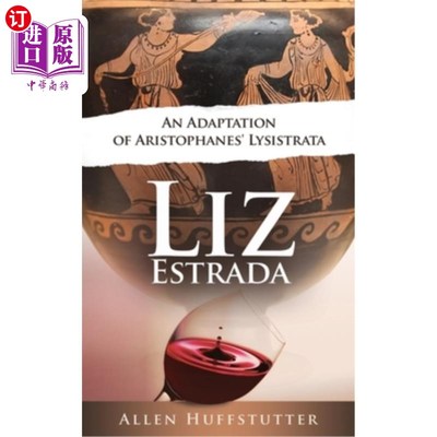 海外直订Liz Estrada: An Adaptation of Aristophanes' Lysistrata 利兹·埃斯特拉达:改编自阿里斯托芬的《吕西斯特拉忒》