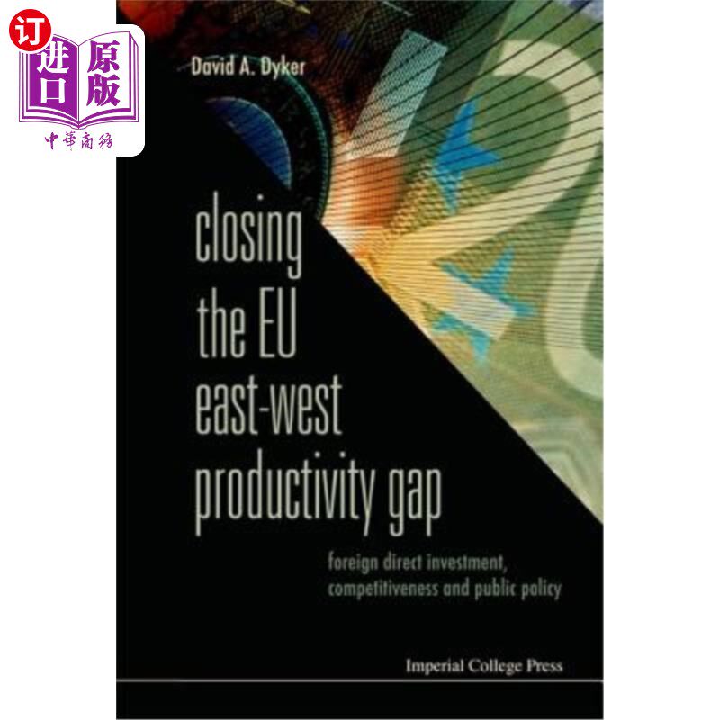 海外直订Closing the Eu East-West Productivity Gap: Foreign Direct Investment, Competitiv 缩小欧盟东西方生产力差距: