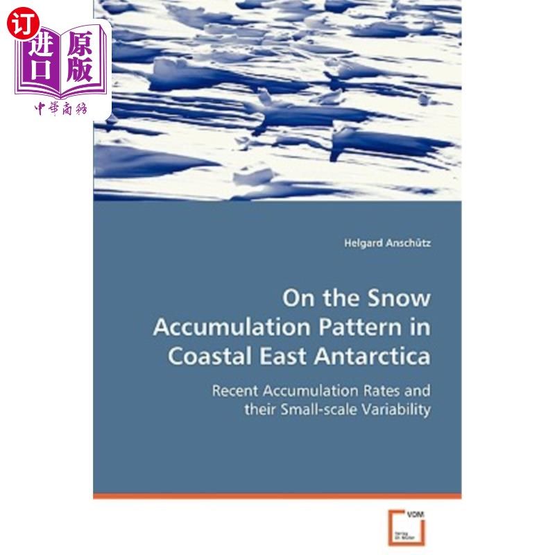 海外直订On the Snow Accumulation Pattern in Coastal East Antarctica
