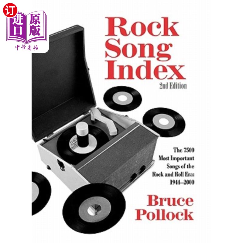 海外直订Rock Song Index: The 7500 Most Important Songs for the Rock and Roll Era 摇滚歌曲指数:摇滚乐时代最重要的75