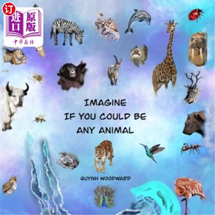 Could You Any 想象一下如果你能成为任何一种动物 海外直订Imagine Animal