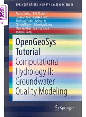 海外直订Opengeosys Tutorial: Computational Hydrology II: Groundwater Quality Modeling Opengeosys教程：计算水文学