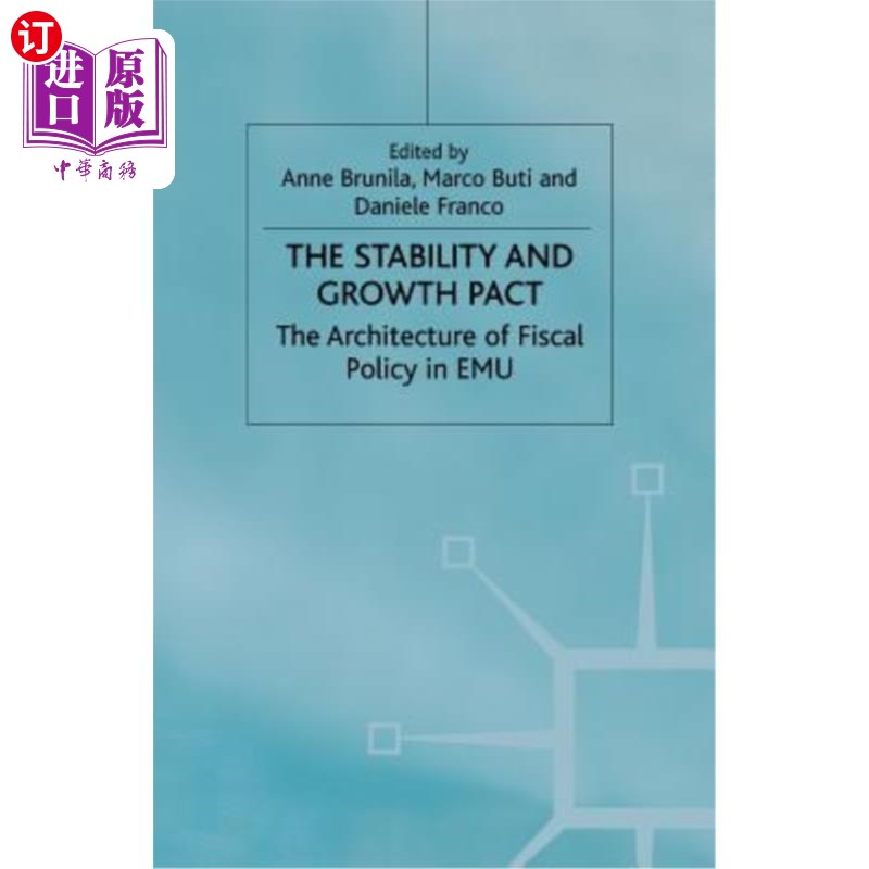 海外直订The Stability and Growth Pact: The Architecture of Fiscal Policy in Emu 稳定与增长公约:欧洲货币联盟财政政