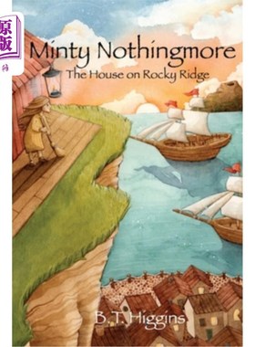 海外直订Minty Nothingmore: The House on Rocky Ridge Minty Nothingmore: The House on Rocky Ridge