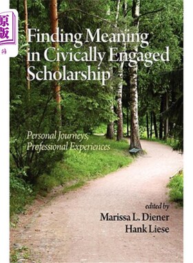 海外直订Finding Meaning in Civically Engaged Scholarship: Personal Journeys, Professiona 在公民参与奖学金中寻找意义