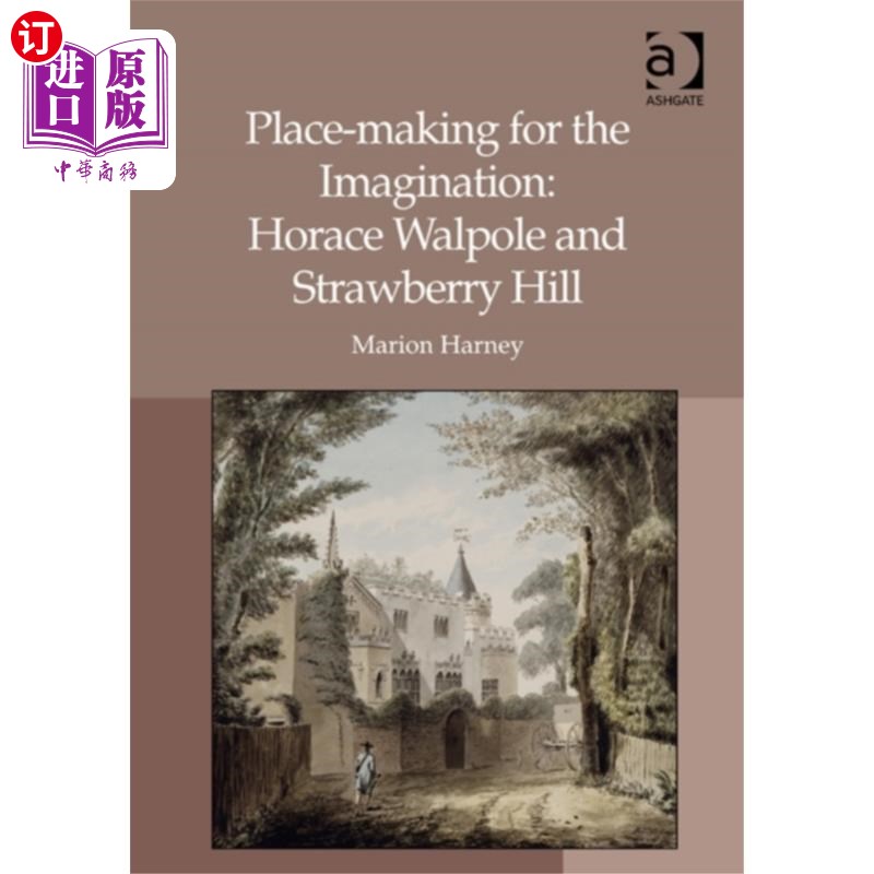 海外直订Place-making for the Imagination: Horace Walpole... 想象力的场所营造:霍勒斯·沃波尔和草莓山