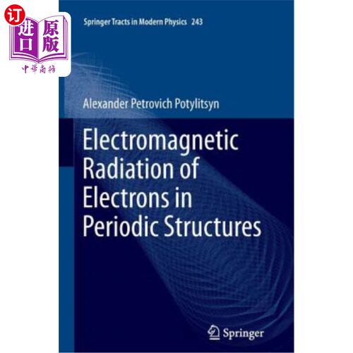 海外直订Electromagnetic Radiation of Electrons in Periodic Structures 周期结构中电子的电磁辐射