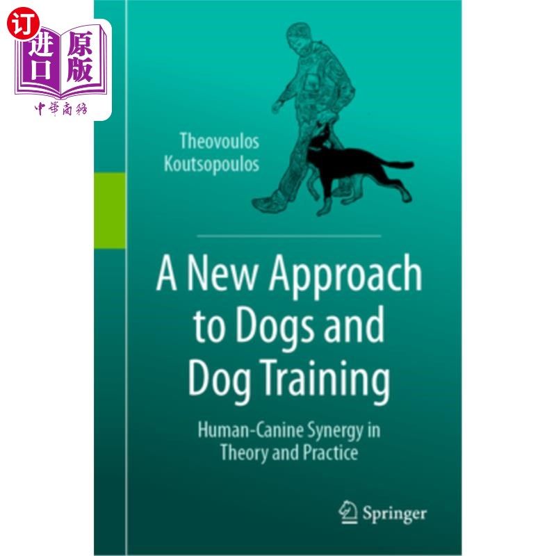 海外直订医药图书A New Approach to Dogs and Dog Training: Human-Canine Synergy in Theory and Prac 狗和狗训练的新途径