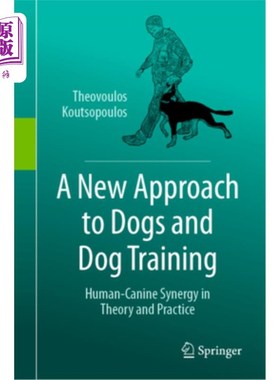 海外直订医药图书A New Approach to Dogs and Dog Training: Human-Canine Synergy in Theory and Prac 狗和狗训练的新途径