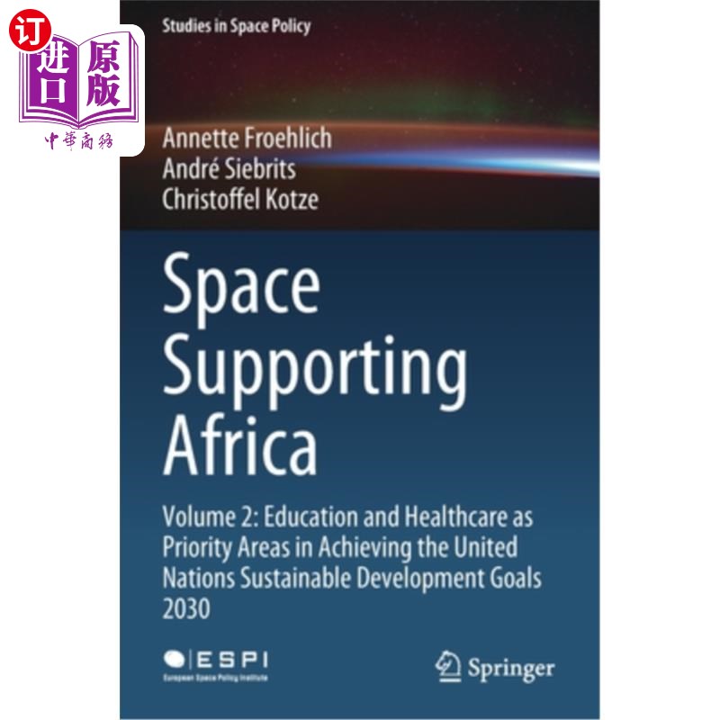 海外直订Space Supporting Africa: Volume 2: Education and Healthcare as Priority Areas in 空间支助非洲:第2卷:教育和