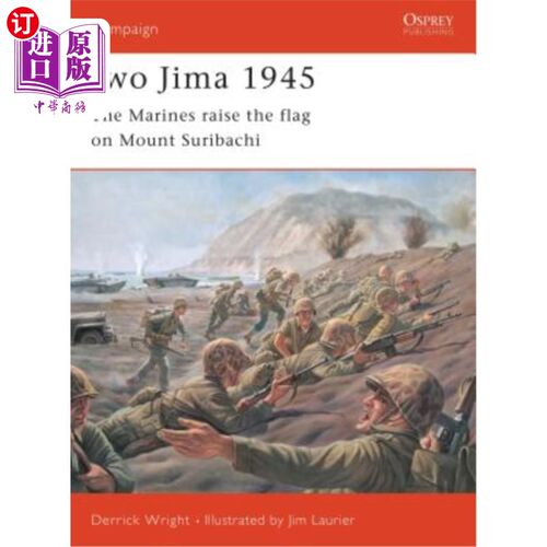 海外直订Iwo Jima 1945: The Marines Raise the Flag on Mount Suribachi 1945年，硫磺岛:海军陆战队在折钵山升旗