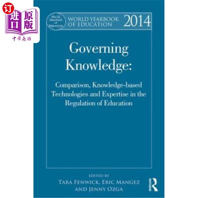 海外直订World Yearbook of Education 2014: Governing Knowledge: Comparison, Knowledge-Bas 2014年世界教育年鉴:管理知