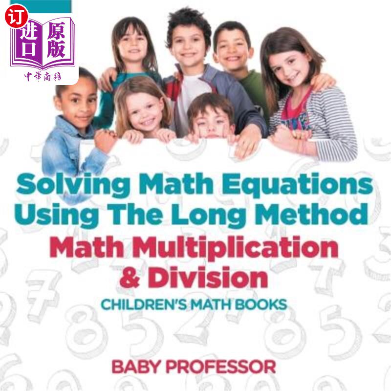 海外直订Solving Math Equations Using The Long Method - Math Multiplication & Division Gr 用长法解数学方程-数学乘法