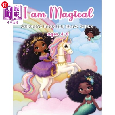 海外直订I am Magical: Coloring book for black girls ages 4-8. Princess, Mermaid, and Fai 我是神奇的：4-8岁黑人女孩