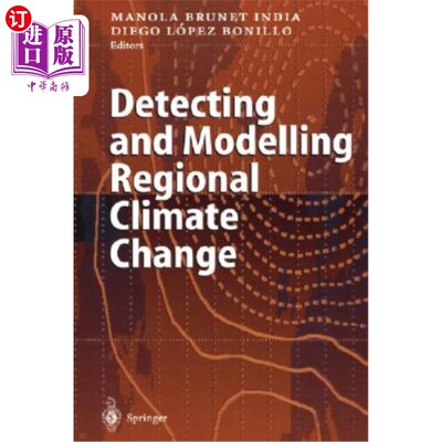 海外直订Detecting and Modelling Regional Climate Change 探测和模拟区域气候变化