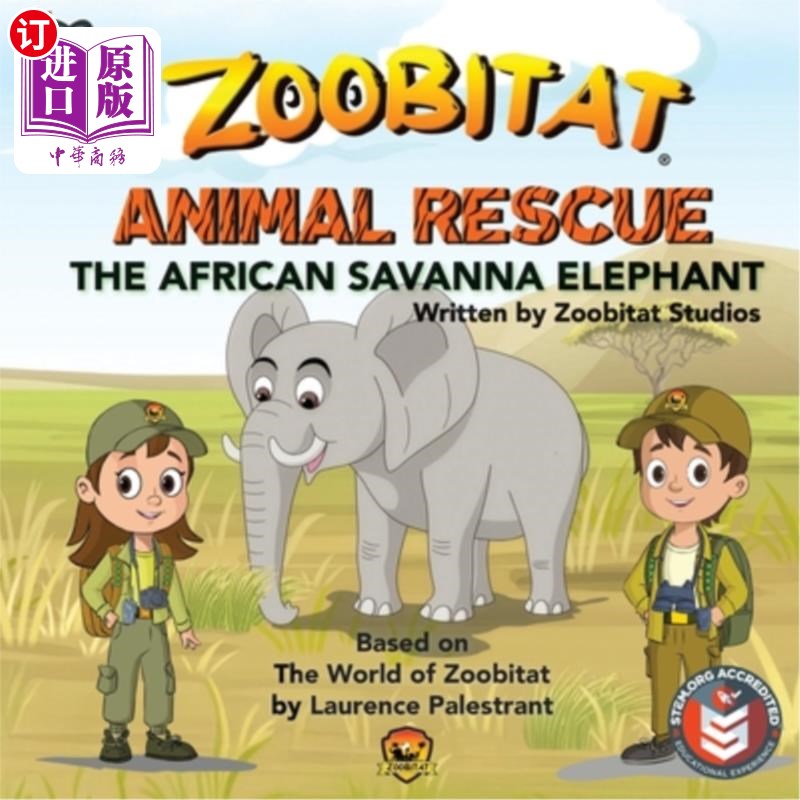 海外直订Zoobitat Animal Rescue: The African Savanna Elephant: A STEM Accredited Animal a 动物园动物救援:非洲大草原