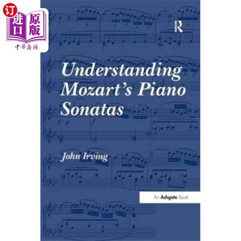 海外直订Understanding Mozart's Piano Sonatas 理解莫扎特的钢琴奏鸣曲