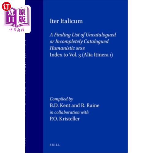 海外直订Iter Italicum: A Finding List of Uncatalogued or Incompletely Catalogued Humanis Iter Itali